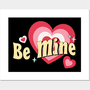 Be Mine Posters and Art